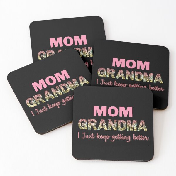 Item preview, Mom Grandma I Just Keep Getting Better designed and sold by WanderTravels.