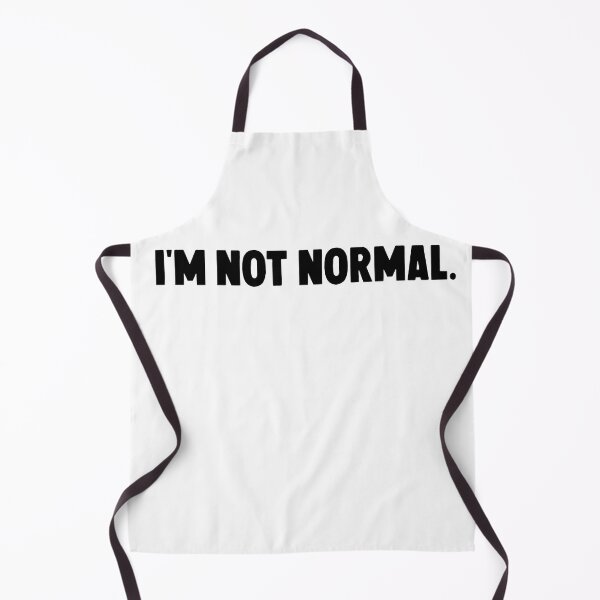 Item preview, I'm not normal... designed and sold by M Mariatique.