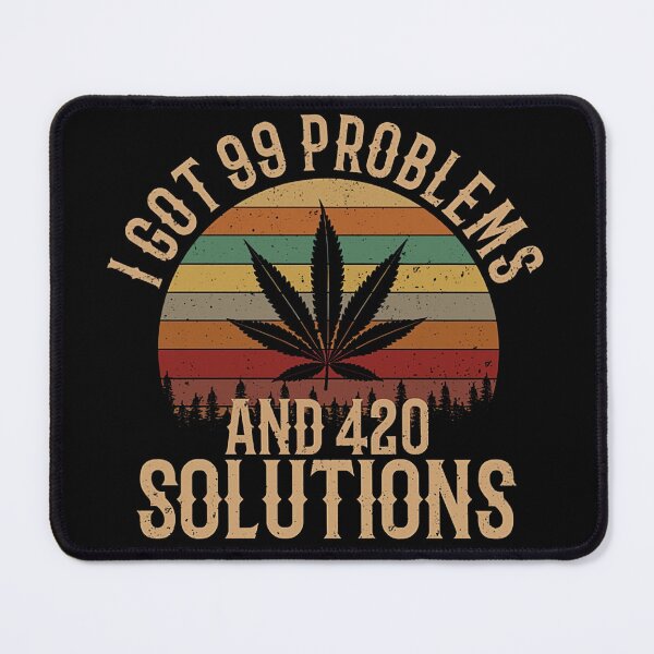 Item preview, Cannabis I Got 99 Problems And 420 Solutions  designed and sold by HorsesForLife15.