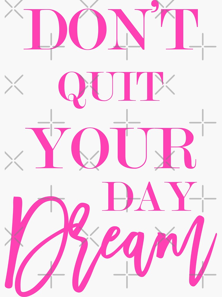 "Don't quit your day dream pink mint green Quote" Sticker for Sale by