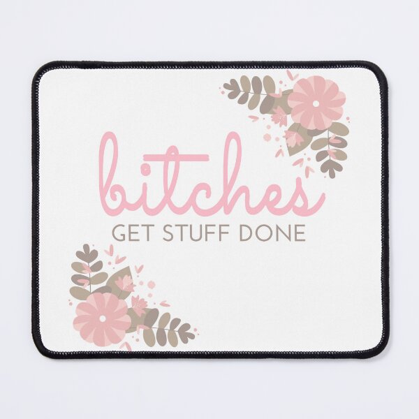 Item preview, Bitches Get Stuff Done designed and sold by Say Hey Kate.