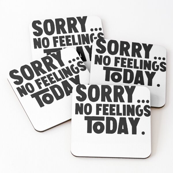 Item preview,  sorry no feelings today . designed and sold by M Mariatique.