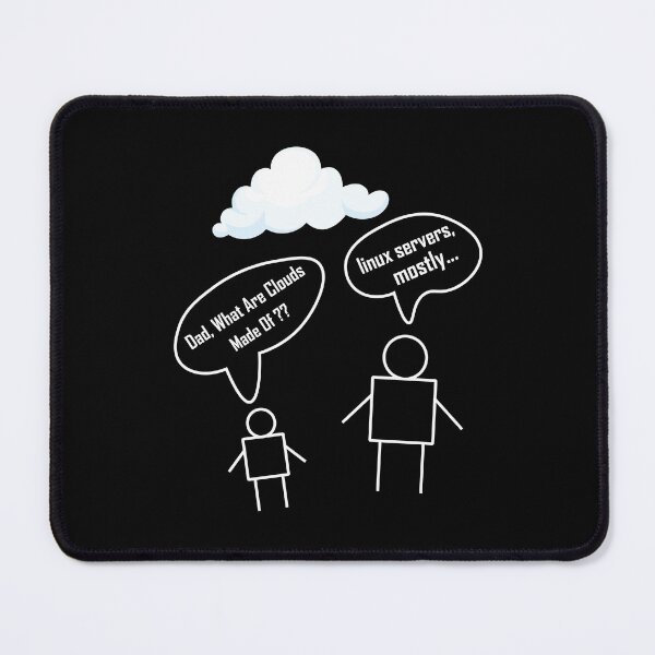Item preview, Dad What Are Clouds Made Of Linux Servers Mostly designed and sold by beunique5.