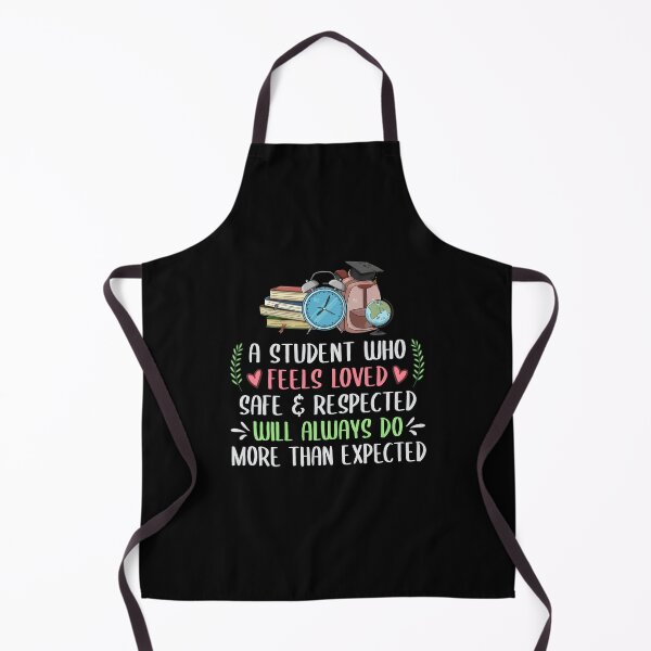 Item preview, A student who feels loved safe respected will always do more than expected designed and sold by margeretelser.