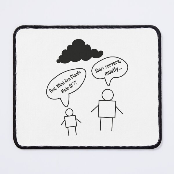 Item preview, Dad What Are Clouds Made Of Linux Servers Mostly designed and sold by beunique5.