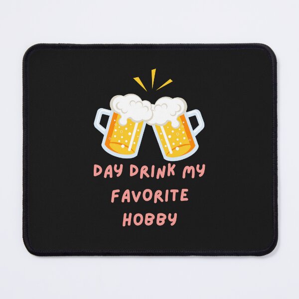 Item preview, Day Drinking My Favorite Hobby designed and sold by HongThuyet.