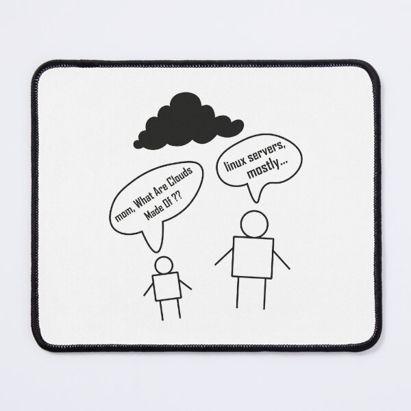Item preview, Mom What Are Clouds Made Of Linux Servers Mostly designed and sold by beunique5.