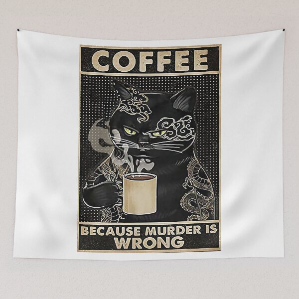 Item preview, The Cats Drinking Coffe Because murder is wrong designed and sold by Tommy Joyce.