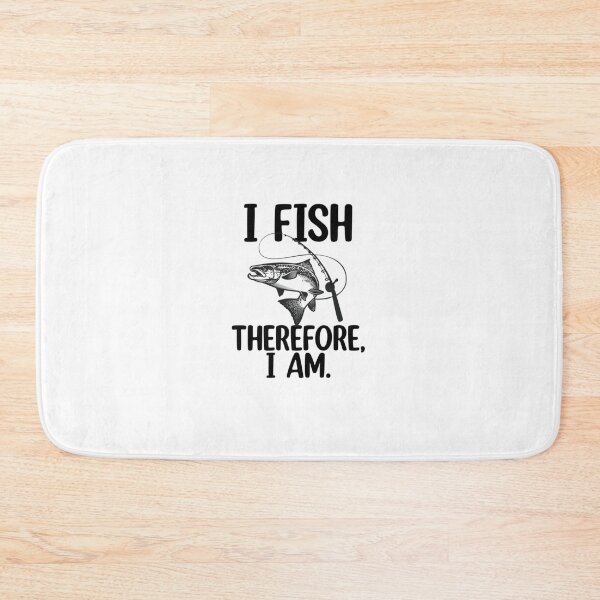 Item preview, I Fish, Therefore I am. designed and sold by Mr Wolf.