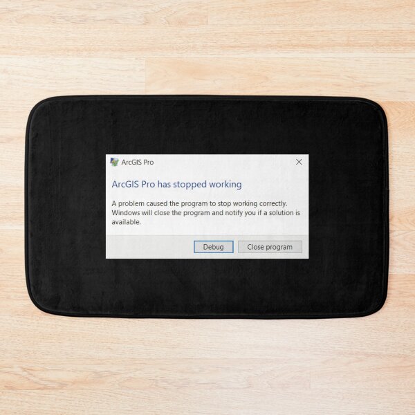 Item preview, ArcGIS Pro has stopped working designed and sold by Suzielie.