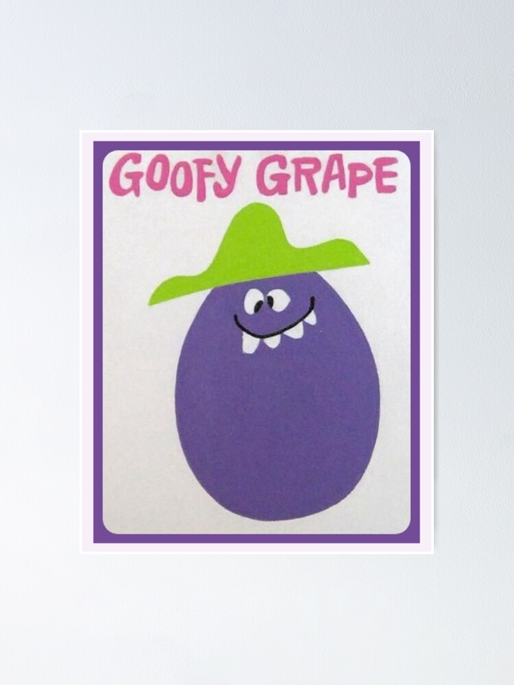 "Goofy Grape " Poster for Sale by AndrewCarm | Redbubble