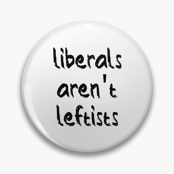 Item preview, Liberals Aren't Leftists designed and sold by Balerion6.