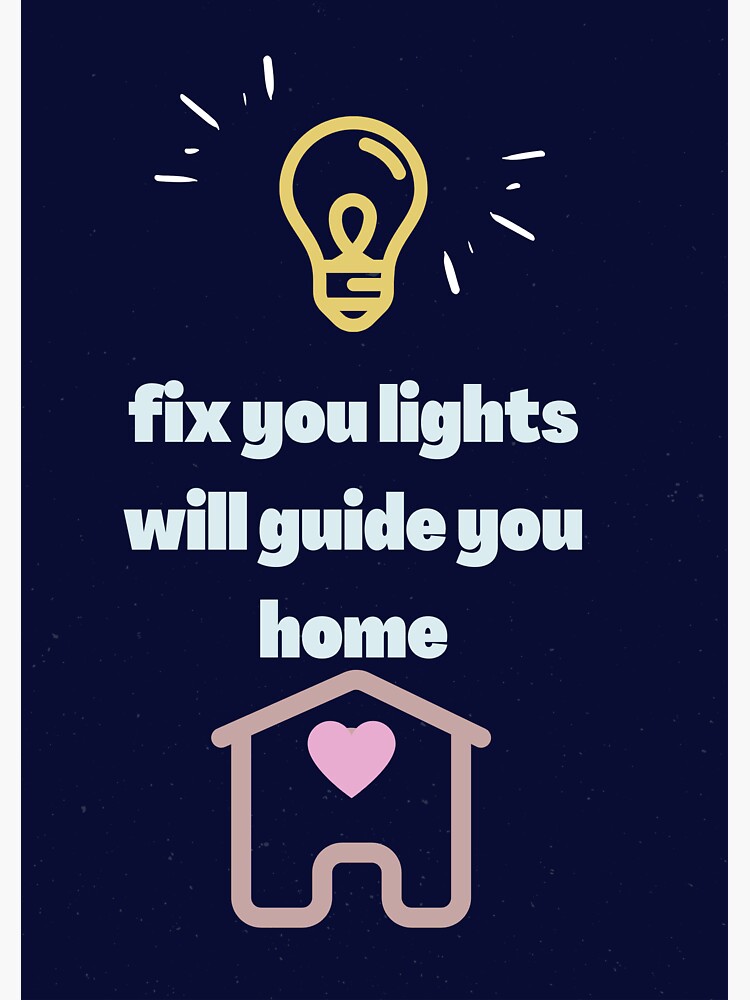 "fix you lights will guide you home" Sticker by Articalspace Redbubble