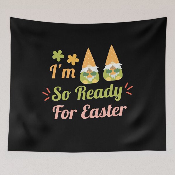 Item preview, I'm So Ready For Easter,Simple Happy Easter Day Gnome Art,Funny Colorful Gnomes Lovers Gift,Cool Easter Quote designed and sold by pedrored369.