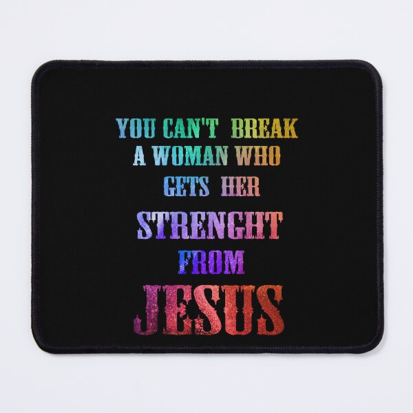 Item preview,  YOU CAN'T BREAK A WOMAN WHO GETS HER STRENGTH FROM JESUS  designed and sold by josephfanous.