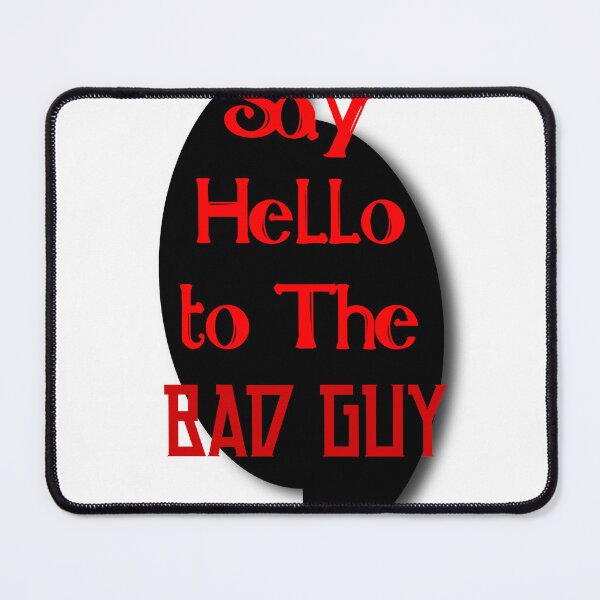 Item preview, Say hello to bad guy designed and sold by fntY.