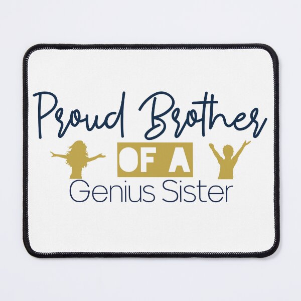 Item preview, Proud Brother of a genius sister designed and sold by Badrart.