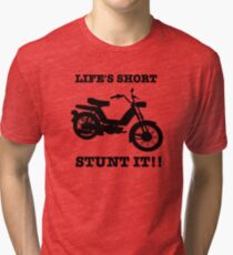 Life's Short. Stunt it! Tri-blend T-Shirt