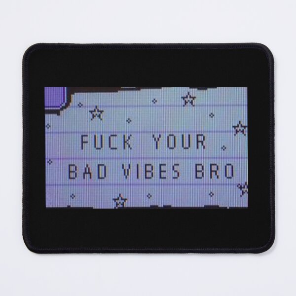 Item preview, "Fuck Your Bad Vibes Bro" designed and sold by AestheticASF.