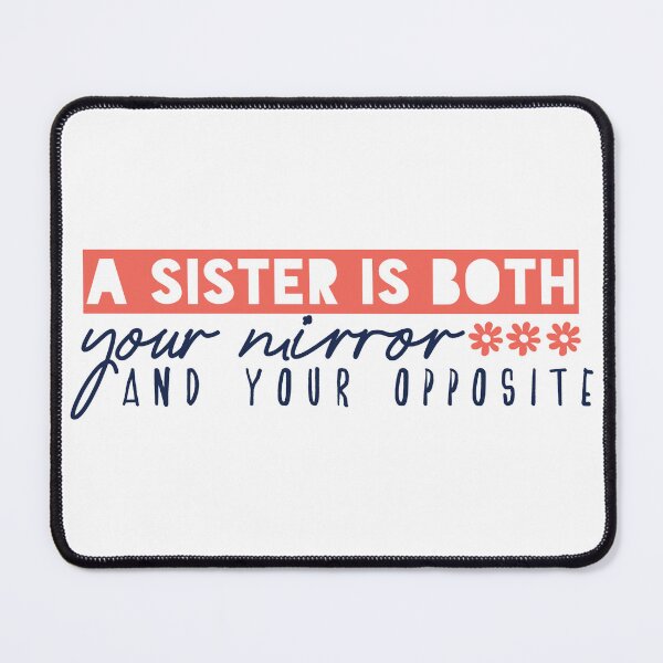 Item preview, a sister is both your mirror and your opposite designed and sold by Badrart.