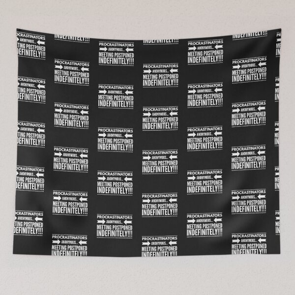 Item preview, Procrastinators Anonymous...Meeting Postponed Indefinitely!!! designed and sold by JustSayinShop.