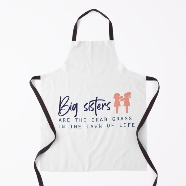 Item preview, Big sisters are the crab grass in the lawn of life designed and sold by Badrart.