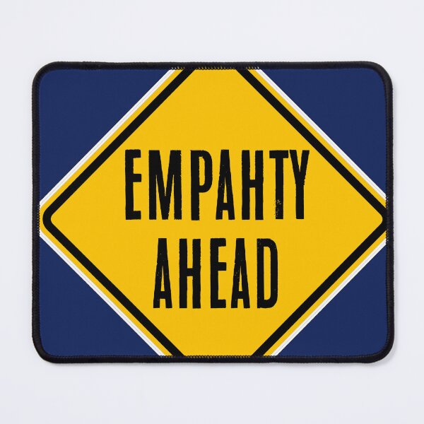 Item preview, Empathy Ahead designed and sold by PromoteProgress.