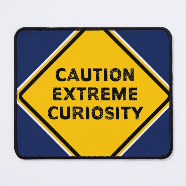 Item preview, Caution, Extreme Curiosity designed and sold by PromoteProgress.