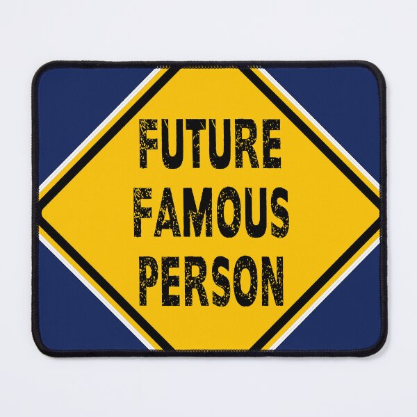 Item preview, Future Famous Person designed and sold by PromoteProgress.