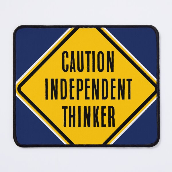 Item preview, Caution Independent Thinker designed and sold by PromoteProgress.