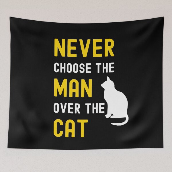 Item preview, Never Choose The Man Over The Cat Funny Cat Lover designed and sold by StudioTina.