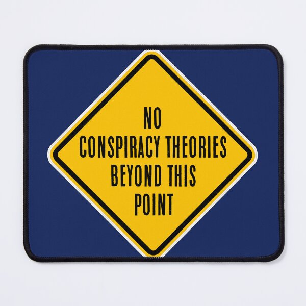 Item preview, No Conspiracy Theories Beyond this Point designed and sold by PromoteProgress.