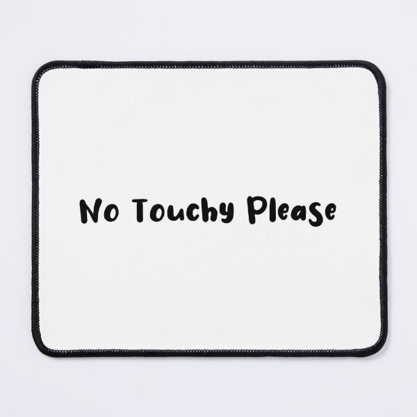 Item preview, No Touchy Please , How To make Annoying people stop , Funny Sticker for annoying people designed and sold by BeTheVibe.