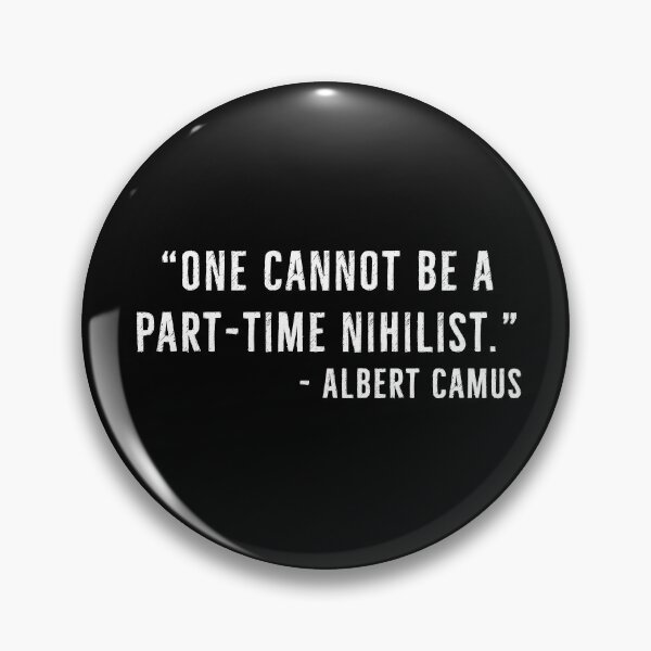 Aperçu de l'œuvre Nihiliste à temps partiel - Albert Camus Nihilism Quote créée et vendue par PhilosophyWear.
