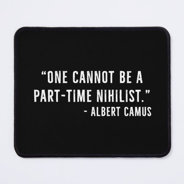 Item preview, Part-Time Nihilist - Albert Camus Nihilism Quote designed and sold by PhilosophyWear.