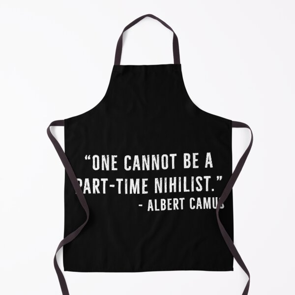 Aperçu de l'œuvre Nihiliste à temps partiel - Albert Camus Nihilism Quote créée et vendue par PhilosophyWear.