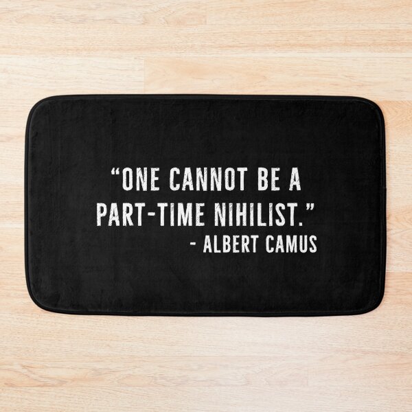 Artikelvorschau, Teilzeit-Nihilist - Albert Camus Nihilismus-Zitat entworfen und verkauft von PhilosophyWear.