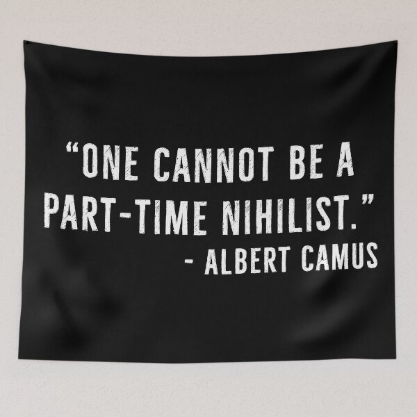 Artikelvorschau, Teilzeit-Nihilist - Albert Camus Nihilismus-Zitat entworfen und verkauft von PhilosophyWear.
