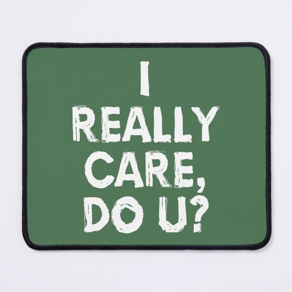 Item preview, I really care, do u? designed and sold by PromoteProgress.