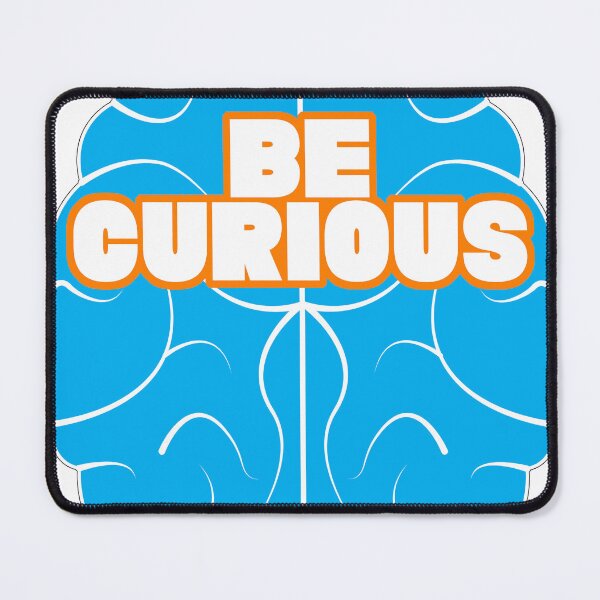 Item preview, Be Curious designed and sold by PromoteProgress.
