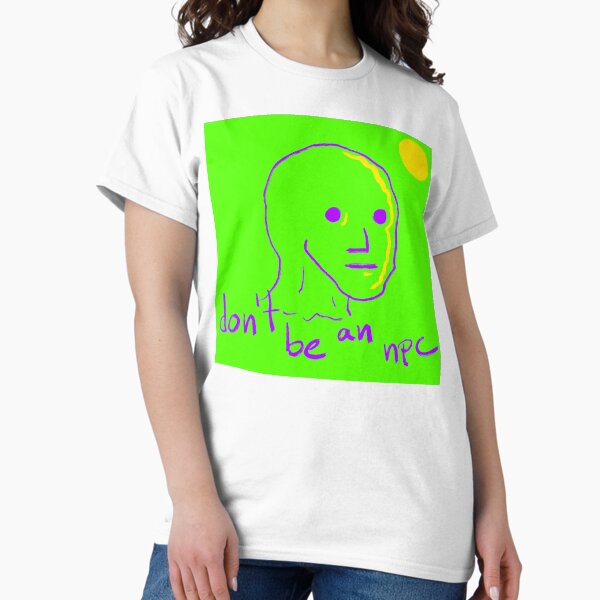 Vista previa del artículo con la obra «don't be an npc», diseñado y vendido por PepeOrtiz.