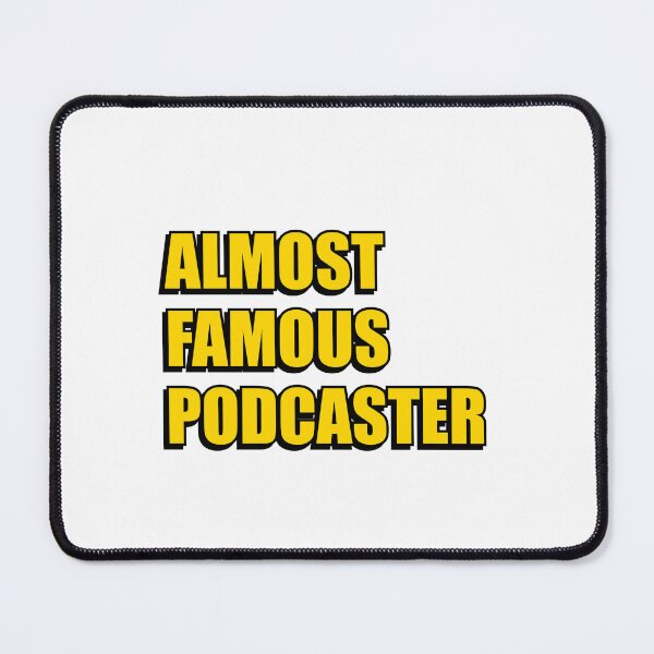 Item preview, Almost Famous Podcaster - Funny Podcaster,  designed and sold by Inspirationmotivation.