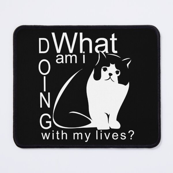 Item preview, What Am I Doing with My Lives? | Kitty Cat | NickerStickers® on Redbubble designed and sold by NickerStickers.
