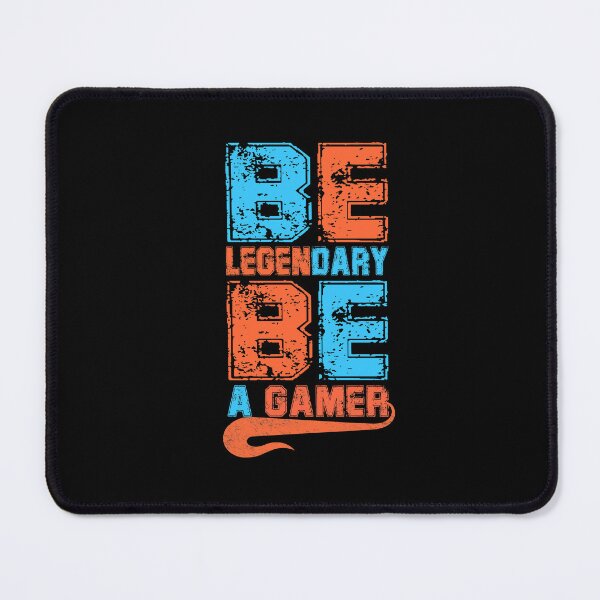 Item preview, Be Legendary Be A gamer designed and sold by TeeEagle.