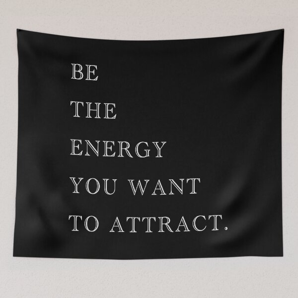 Item preview, Be the energy you want to attract. (B) designed and sold by SoulArtLove.