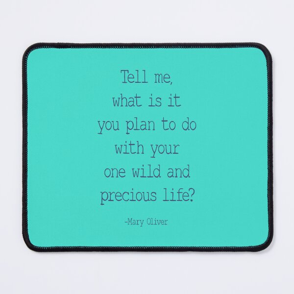 Item preview, Tell Me What Is It You Plan To Do With Your One Wild And Precious Life, Mary Oliver Quote, Inspirational designed and sold by aenaonartwork.