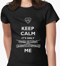 Keep Calm It's Only (One Extra Chromosome) Me. For Down Syndrome awareness Women's Fitted T-Shirt