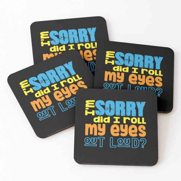 Item preview, I'm sorry did i roll my eyes out loud? designed and sold by TeeEagle.