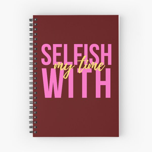 Item preview, Selfish With My Time  designed and sold by 69hoffman.