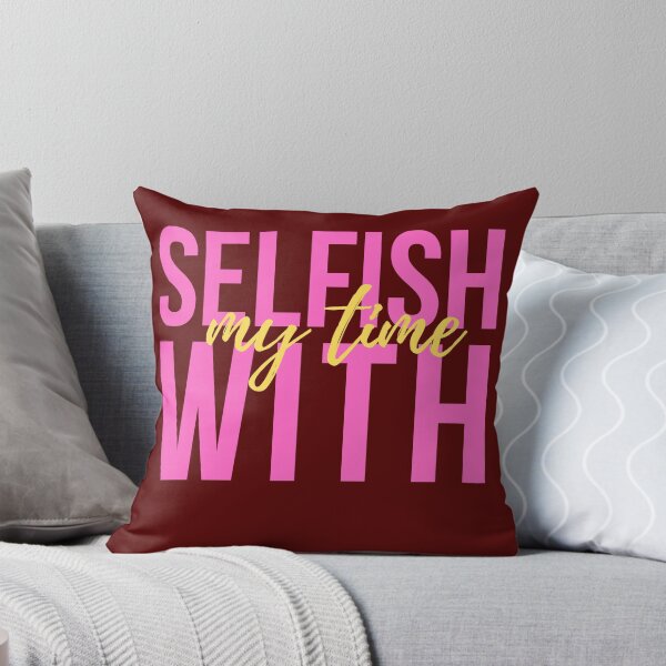Item preview, Selfish With My Time  designed and sold by 69hoffman.